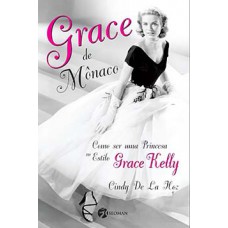 Grace de Monaco: Como Ser Uma Princesa no Estilo Grace Kelly