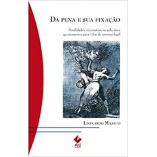 DA PENA E SUA FIXAÇÃO: FINALIDADES, CIRCUNSTÂNCIAS JUDICIAIS E APONTAMENTOS PARA O FIM DO MÍNIMO LEGAL