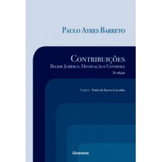 CONTRIBUIÇÕES: REGIME JURÍDICO, DESTINAÇÃO E CONTROLE