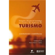 FORMAÇAO E ATUAÇÃO DO TURISMOLOGO NO CENÁRIO DAS AGÊNCIAS DE TURISMO