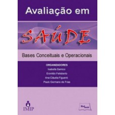 AVALIACAO EM SAUDE BASES CONCEITUAIS E O