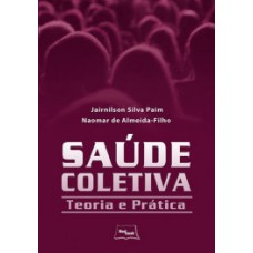 SAUDE COLETIVA - TEORIA E PRATICA