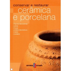 Conservar e restaurar - Cerâmica e porcelana