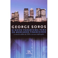 O NOVO PARADIGMA PARA OS MERCADOS FINANCEIROS: A CRISE DE CRÉDITO DE 2008 E AS SUAS IMPLICAÇÕES