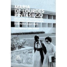 MARIA DE LOURDES PINTASILGO: OS ANOS DA JUVENTUDE UNIVERSITÁRIA CATÓLICA FEMININA (1952-1956)