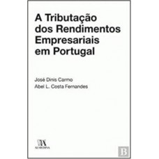 A TRIBUTAÇÃO DOS RENDIMENTOS EMPRESARIAIS EM PORTUGAL