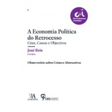 A ECONOMIA POLÍTICA DO RETROCESSO