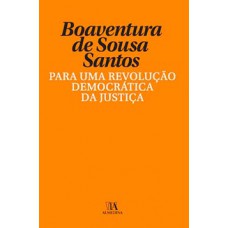 PARA UMA REVOLUÇÃO DEMOCRÁTICA DA JUSTIÇA