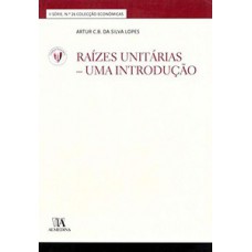 RAÍZES UNITÁRIAS: UMA INTRODUÇÃO