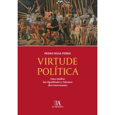 VIRTUDE POLÍTICA: UMA ANÁLISE DAS QUALIDADES E TALENTOS DOS GOVERNANTES