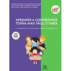 APRENDER A COMPREENDER TORNA MAIS FÁCIL O SABER: UM PROGRAMA DE INTERVENÇÃO PARA O 3.º E 4.º ANOS E.B.