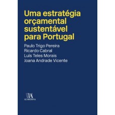 UMA ESTRATÉGIA ORÇAMENTAL SUSTENTÁVEL PARA PORTUGAL