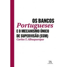 OS BANCOS PORTUGUESES E O MECANISMO ÚNICO DE SUPERVISÃO (SSM)