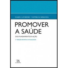 PROMOVER A SAÚDE: DOS FUNDAMENTOS À AÇÃO