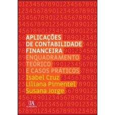 APLICAÇÕES DE CONTABILIDADE FINANCEIRA: ENQUADRAMENTO TEÓRICO E CASOS PRÁTICOS