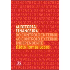 AUDITORIA FINANCEIRA: DO CONTROLO INTERNO AO CONTROLO EXTERNO INDEPENDENTE