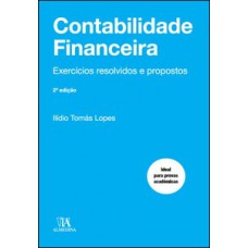 CONTABILIDADE FINANCEIRA: EXERCÍCIOS RESOLVIDOS E PROPOSTOS