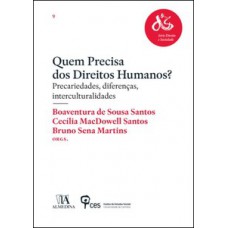 QUEM PRECISA DOS DIREITOS HUMANOS?