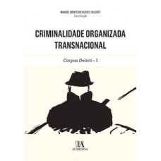 CRIMINALIDADE ORGANIZADA TRANSNACIONAL: CORPUS DELICTI - I