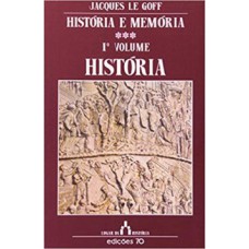 HISTÓRIA E MEMÓRIA: HISTÓRIA