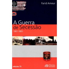 A GUERRA DA SECESSÃO: 1861-1865