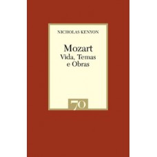 MOZART: VIDA, TEMAS E OBRAS