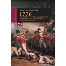 1776: HISTÓRIA DOS HOMENS QUE LUTARAM NA GUERRA PELA INDEPENDÊNCIA DOS ESTADOS UNIDOS