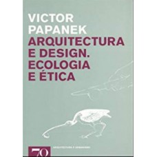 ARQUITECTURA E DESIGN: ECOLOGIA E ÉTICA