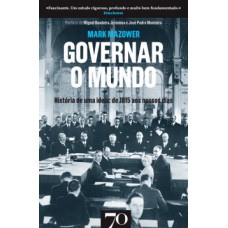 GOVERNAR O MUNDO: HISTÓRIA DE UMA IDEIA: DE 1815 AOS NOSSOS DIAS