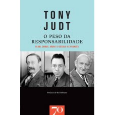 O PESO DA RESPONSABILIDADE: BLUM, CAMUS, ARON E O SÉCULO XX FRANCÊS