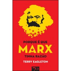 PORQUE É QUE MARX TINHA RAZÃO