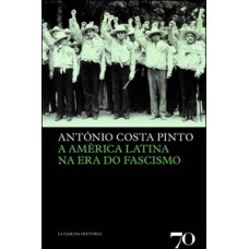 A AMÉRICA LATINA NA ERA DO FASCISMO