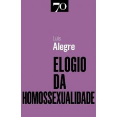 ELOGIO DA HOMOSSEXUALIDADE