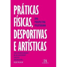 PRÁTICAS FÍSICAS, DESPORTIVAS E ARTÍSTICAS: UMA PERSPECTIVA VYGOTSKIANA