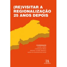 (RE)VISITAR A REGIONALIZAÇÃO 25 ANOS DEPOIS