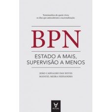 BPN: ESTADO A MAIS, SUPERVISÃO A MENOS