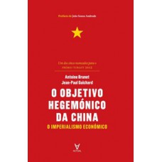 O OBJETIVO HEGEMÓNICO DA CHINA: O IMPERIALISMO ECONÓMICO