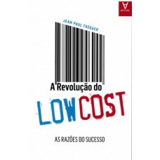 A REVOLUÇÃO DO LOW COST: AS RAZÕES DO SUCESSO