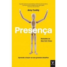 PRESENÇA: APRENDA A IMPOR-SE AOS GRANDES DESAFIOS