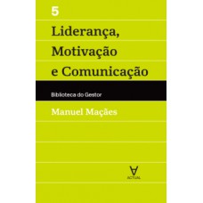 LIDERANÇA, MOTIVAÇÃO E COMUNICAÇÃO