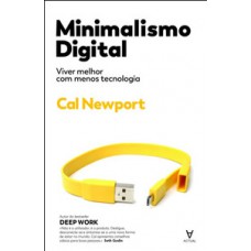 MINIMALISMO DIGITAL: VIVER MELHOR COM MENOS TECNOLOGIA