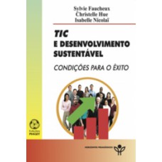 TIC E DESENVOLVIMENTO SUSTENTÁVEL: CONDIÇÕES PARA O ÊXITO