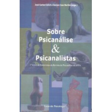 SOBRE PSICANÁLISE E PSICANALISTAS: 1° LIVRO DE ENTREVISTAS DA REVISTA DE PSICANÁLISE DA SPPA