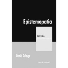 EPISTEMOPATIA: O CONHECIMENTO NA CLÍNICA PSICANALÍTICA