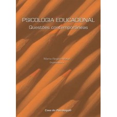 PSICOLOGIA EDUCACIONAL: QUESTÕES CONTEMPORÂNEAS